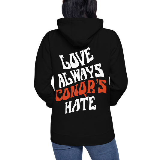 Love always CONQR'S hate unisex hoodie