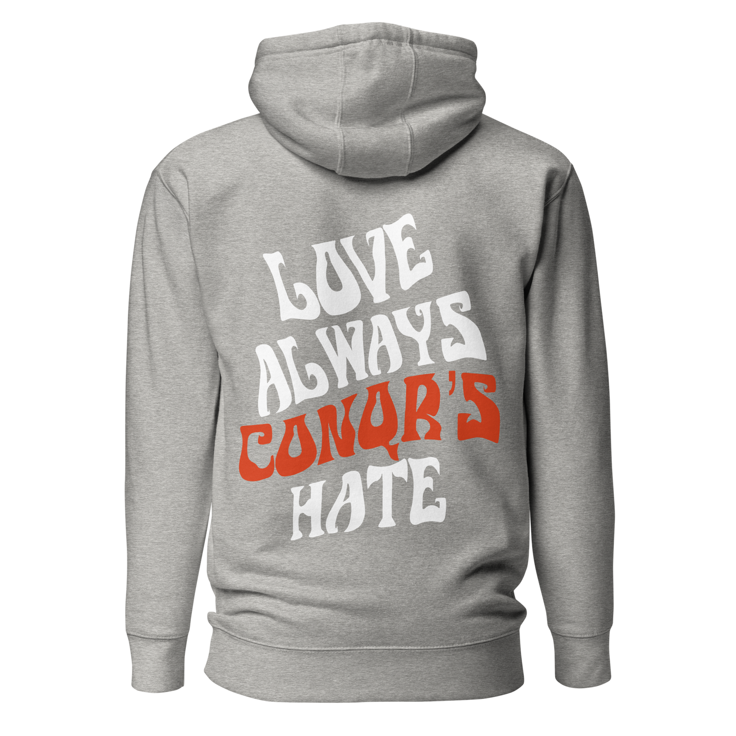 Love always CONQR'S hate unisex hoodie
